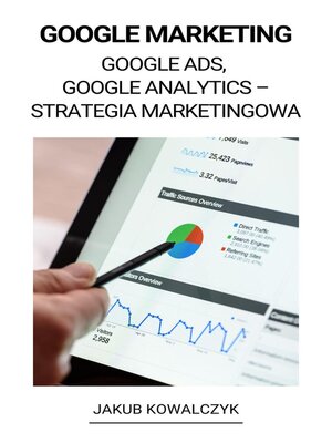cover image of Google Marketing (Google Ads, Google Analytics – Strategia Marketingowa)